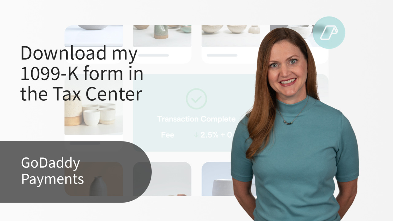 GoDaddy Help Center - How-To Video - Download my 1099-K form in the Tax