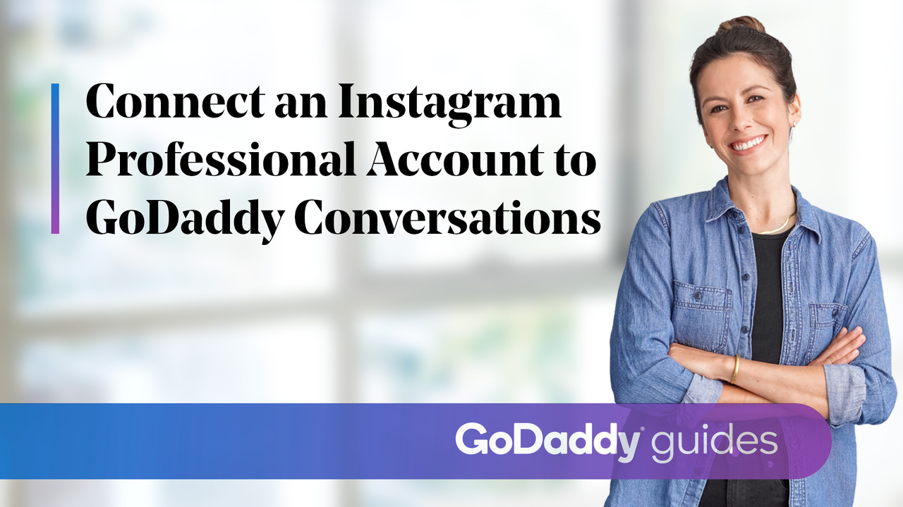 GoDaddy Help Center - How-To Video - How To Connect An Instagram ...