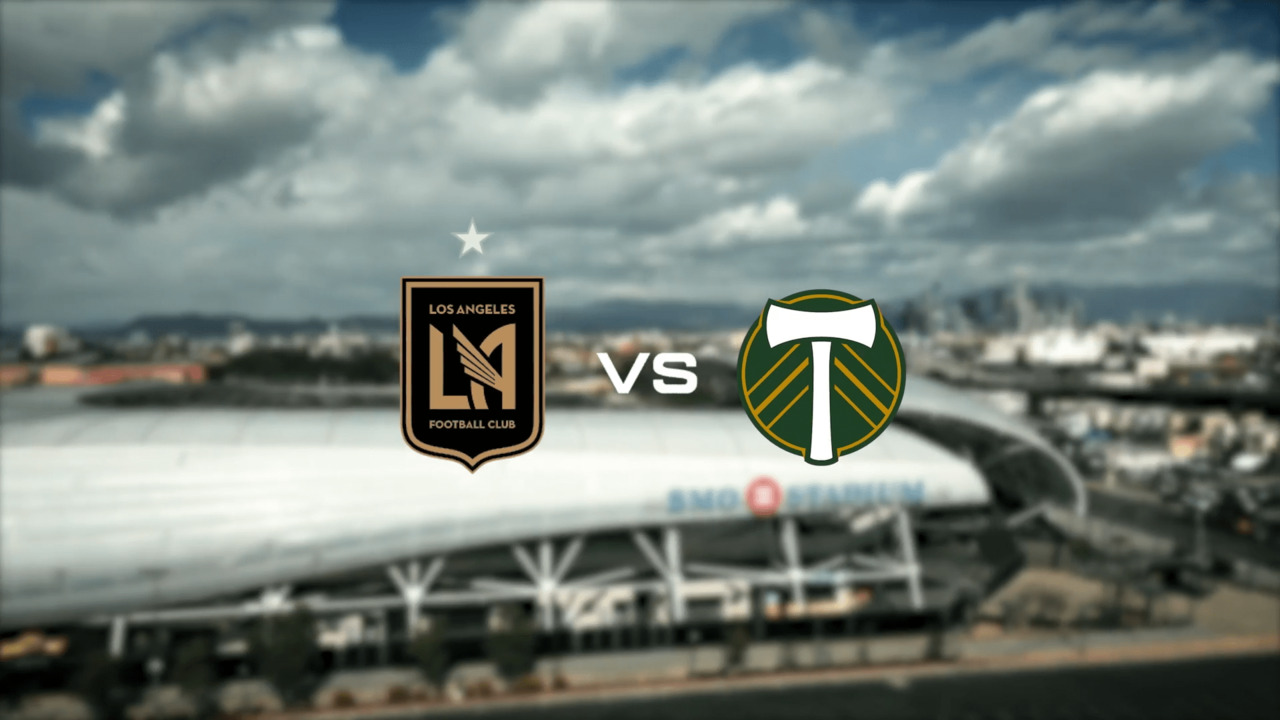 Los Angeles Football Club vs. Portland Timbers