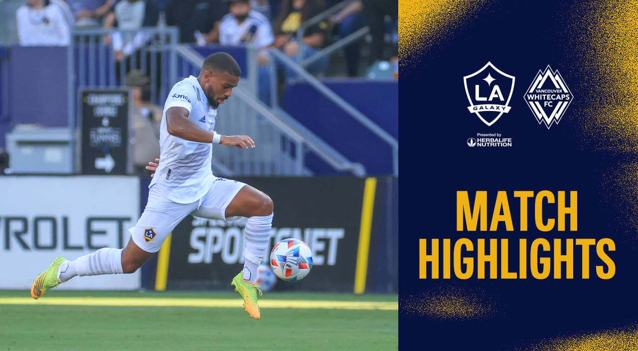 HIGHLIGHTS: LA Galaxy at Vancouver White Caps