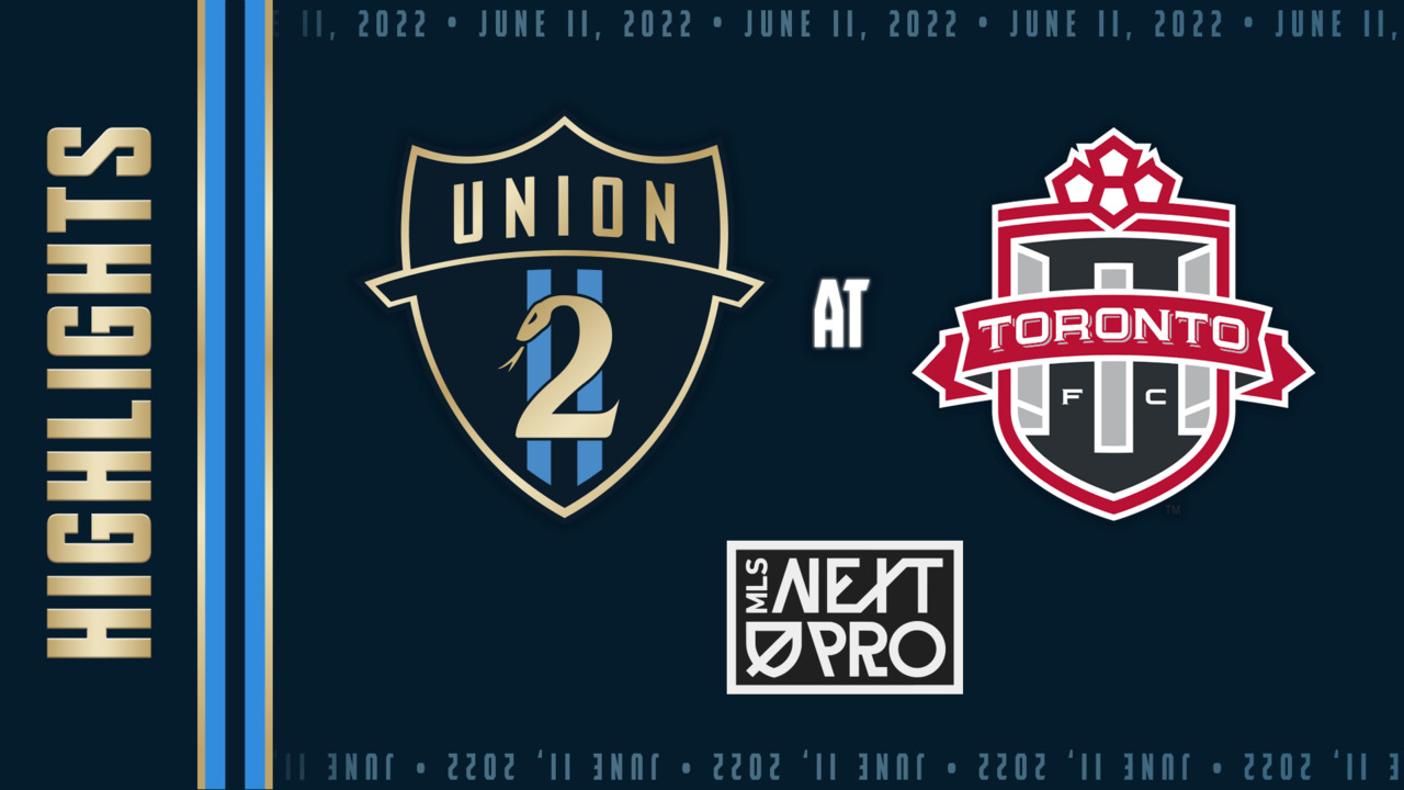 MATCH HIGHLIGHTS: Toronto FC vs. Philadelphia Union