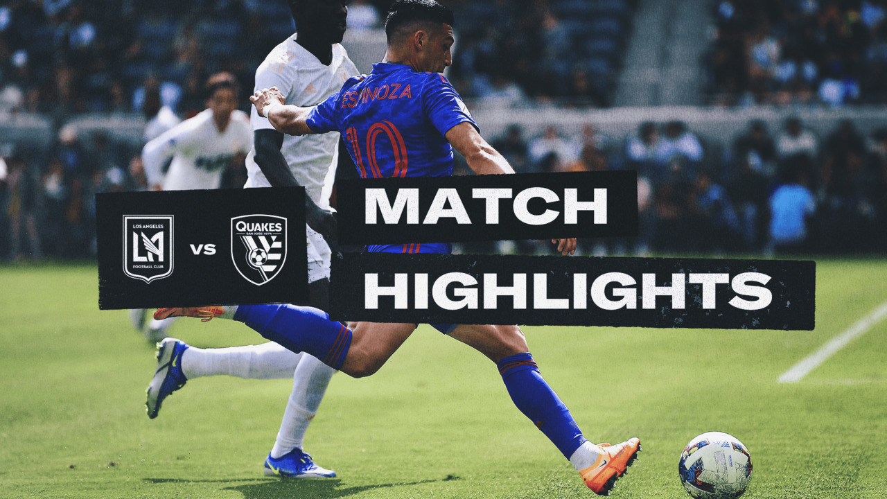 HIGHLIGHTS: Los Angeles Football Club vs. San Jose Earthquakes