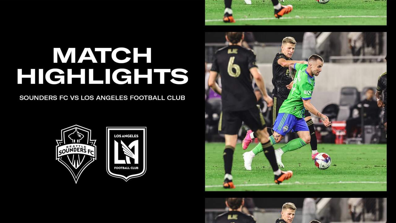 HIGHLIGHTS: Los Angeles Football Club vs. Seattle Sounders FC