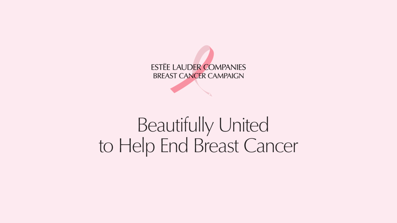 The Breast Cancer Campaign – The Estée Lauder Companies Inc.