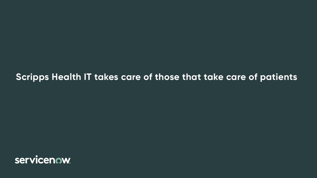Scripps Health IT takes care of those that take care of patients with ServiceNow