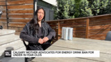 Calgary mother advocates for energy drink ban for youth under 16