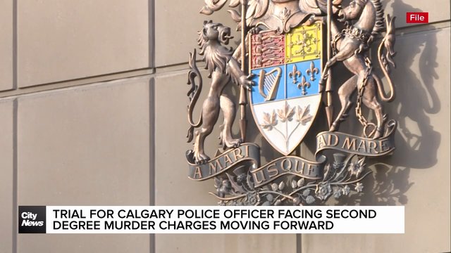 Trial for Calgary Police Officer facing second degree murder charges moving forward