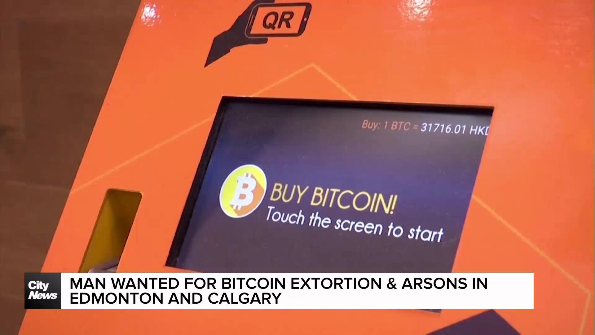 Arrest warrant issued in bitcoin extortion arsons in Edmonton and Calgary