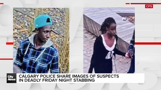 Calgary police share images of suspects in deadly Friday night stabbing