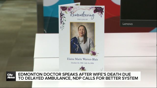 Edmonton doctor speaks after wife’s death due to delayed ambulance, NDP calls for better system
