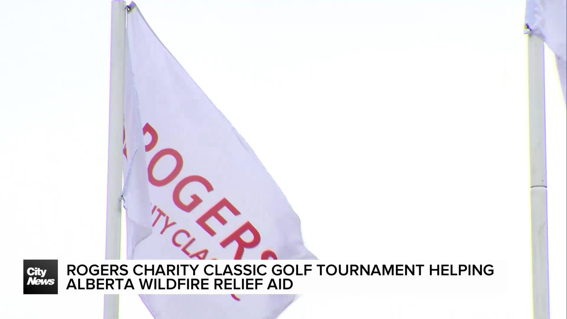 Rogers Charity Classic to donate $10 from every ticket sale to Alberta wildfire relief