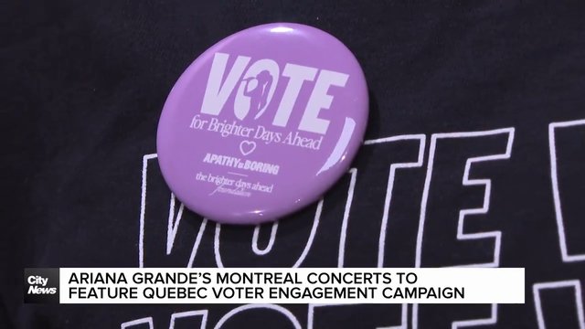 Ariana Grande Montreal shows feature voter campaign