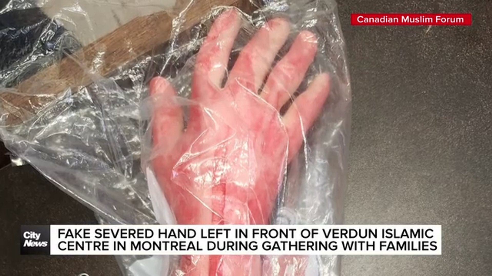 Fake severed hand left in front of Verdun Islamic Centre in Montreal