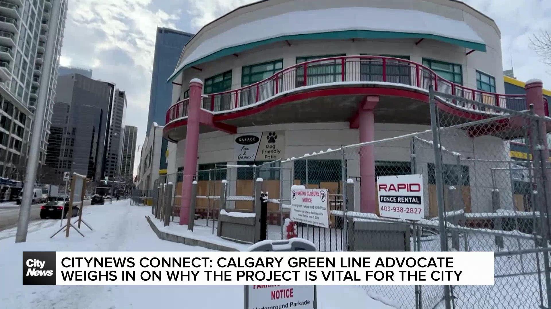 CityNews Connect: Calgary Green Line advocate weighs in why the project is vital for the city