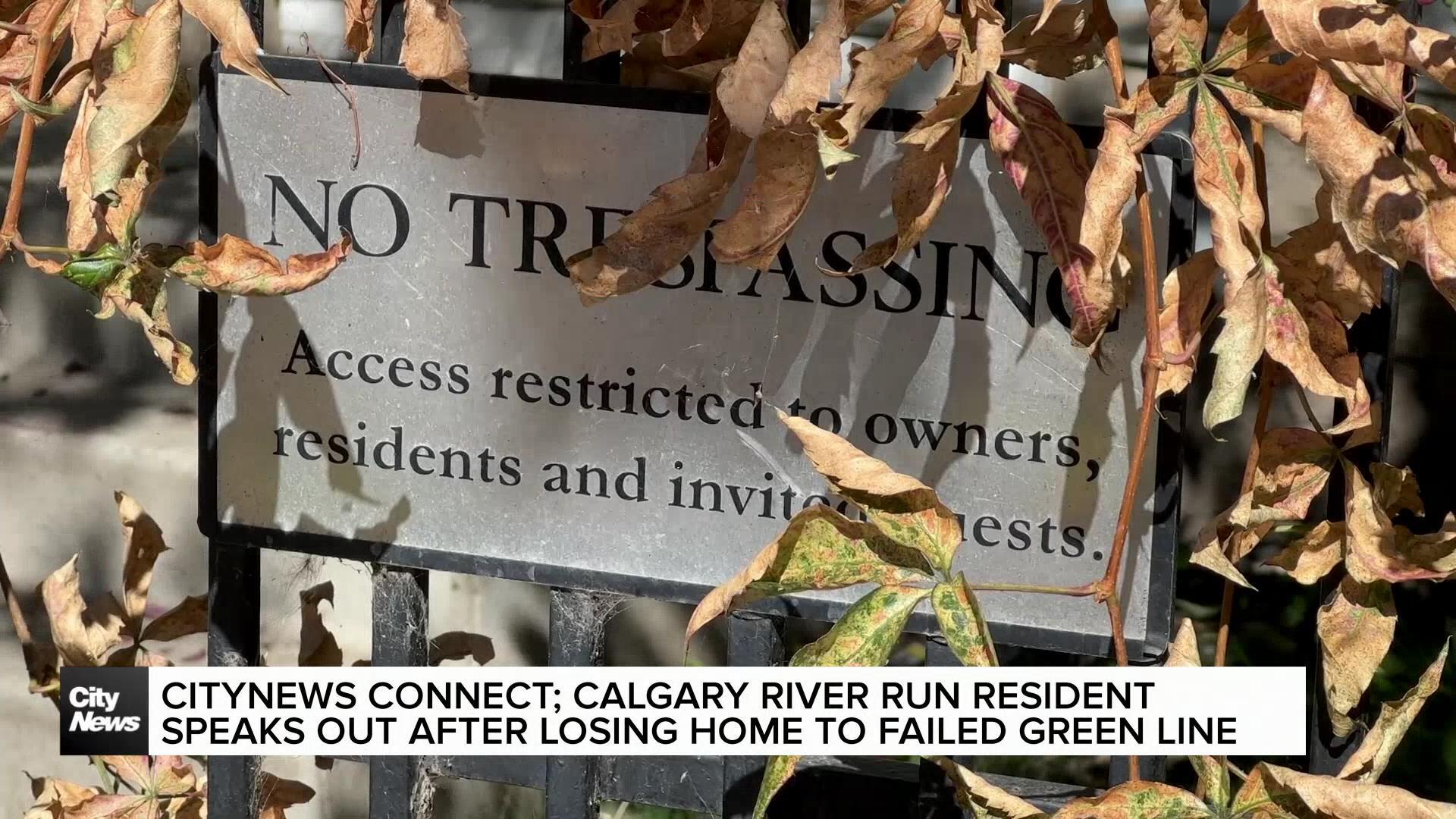 CityNews Connect: Calgary River Run resident speaks out after losing home to failed Green Line