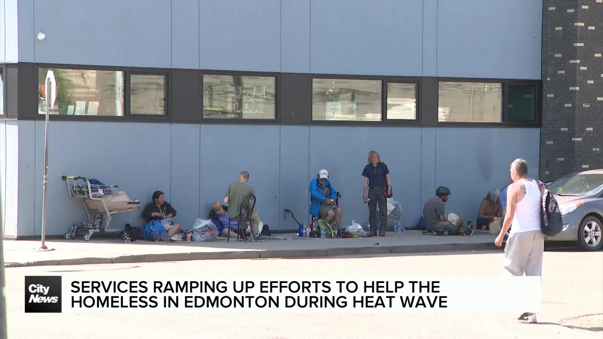 Services helping Edmonton’s homeless during heat wave