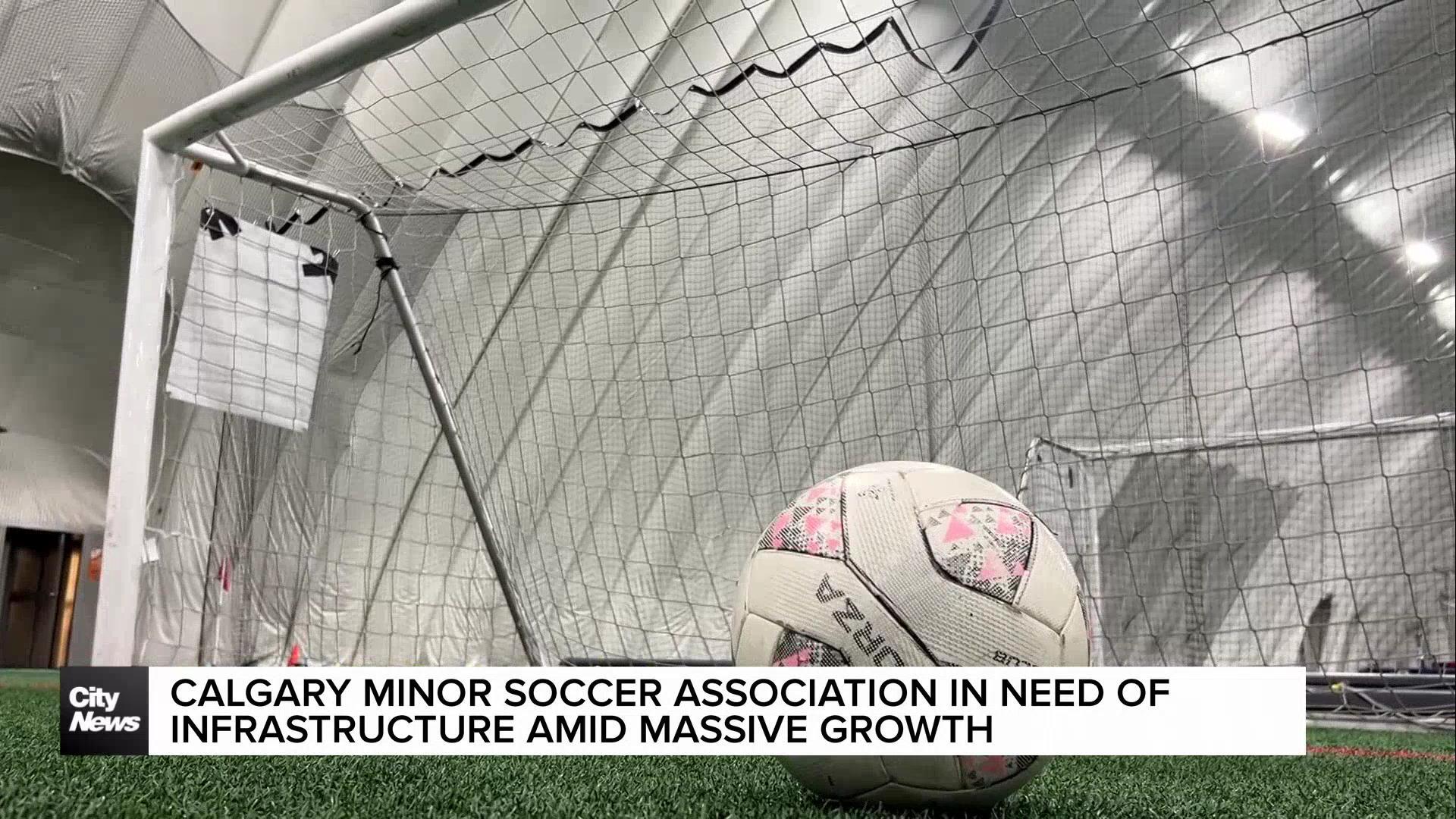 Calgary Minor Soccer Association in need of infrastructure amid massive growth