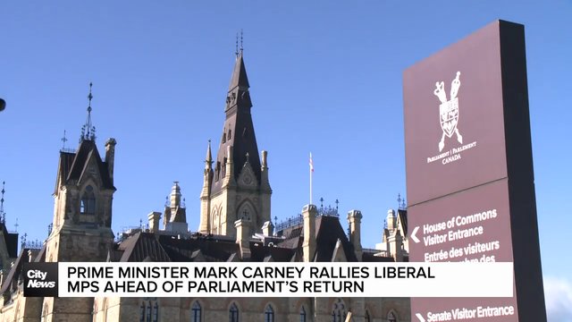 Carney rallies Liberal MPs ahead of return to Parliament