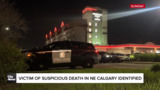 Victim of suspicious death in Northeast Calgary identified