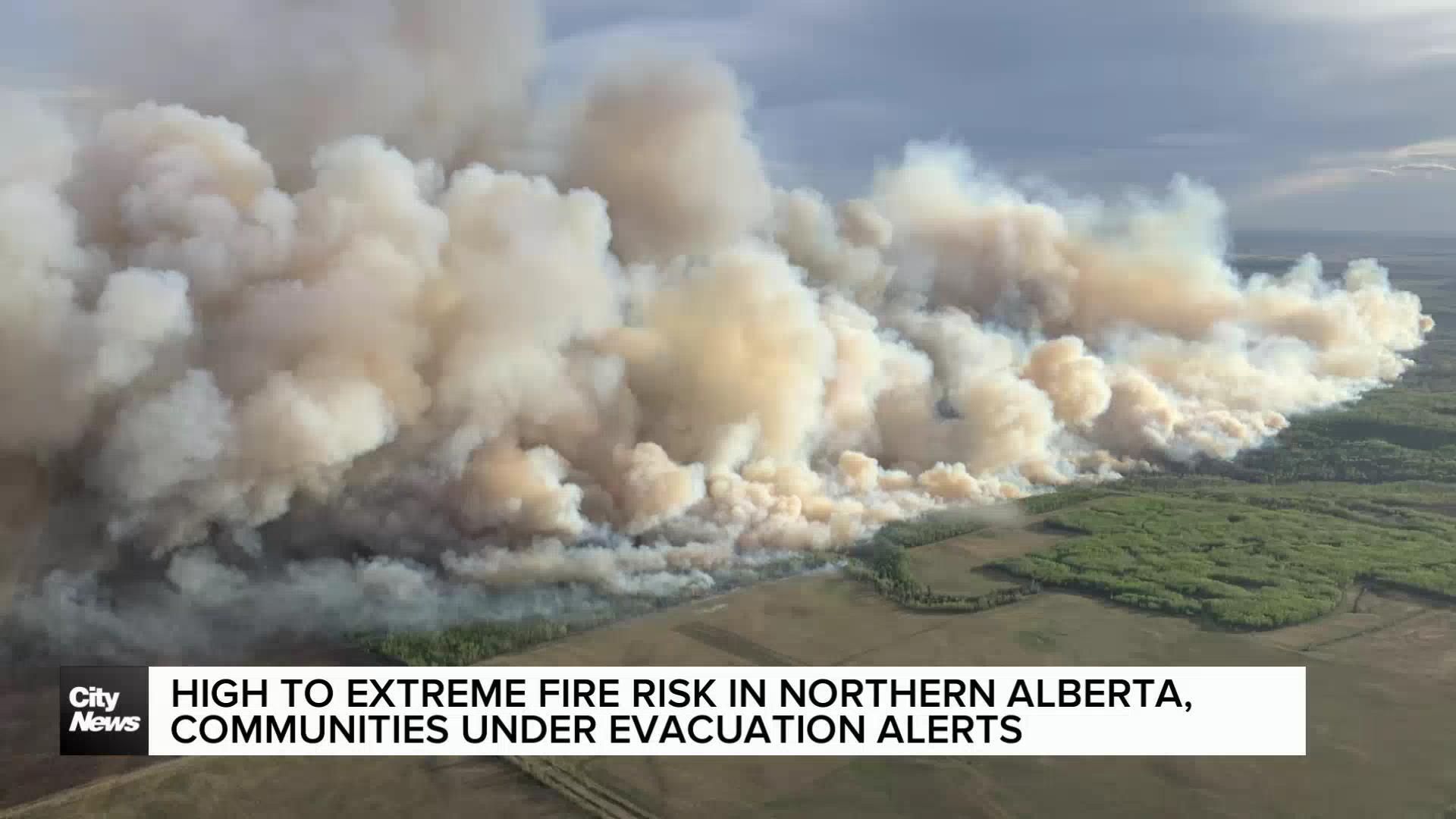 High to extreme fire risk in norther Alberta, communities under evacuation alerts