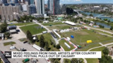Mixed feelings from fans, artists after country music festival pulls out of Calgary