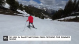 Ski hill in Banff National Park opening for Summer Skiing
