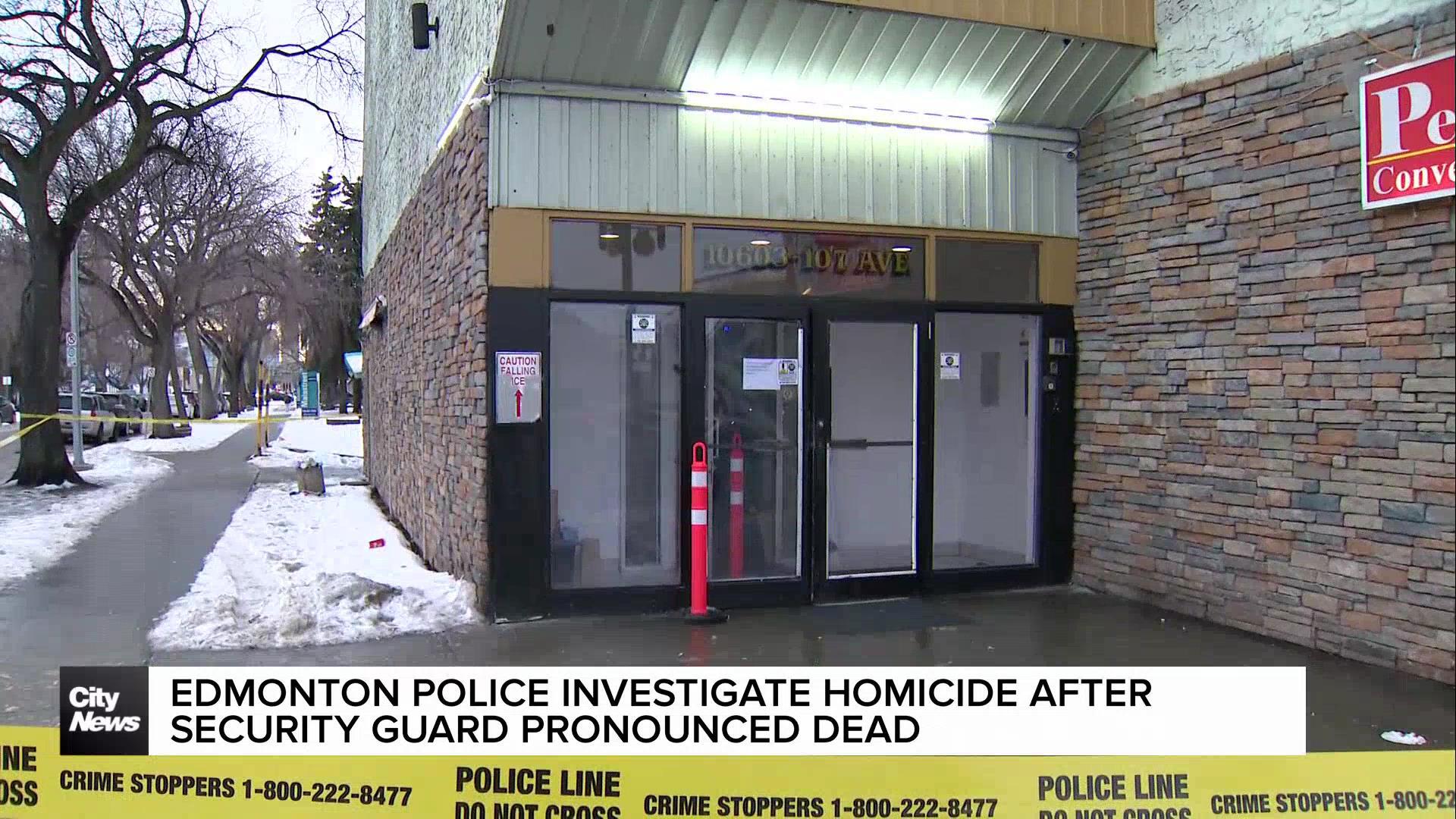 Edmonton police investigate homicide after security guard pronounced dead