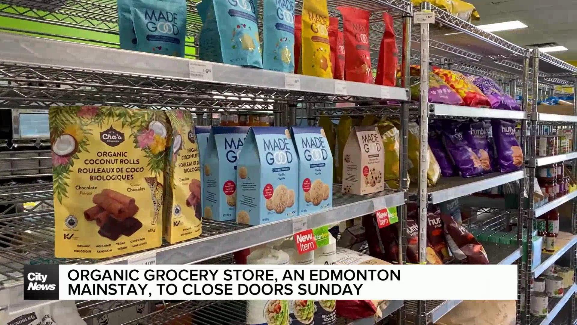 Organic grocery store mainstay in Edmonton to close doors permanently this Sunday