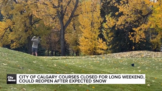 City of Calgary courses closed for long weekend, could reopen after expected snow