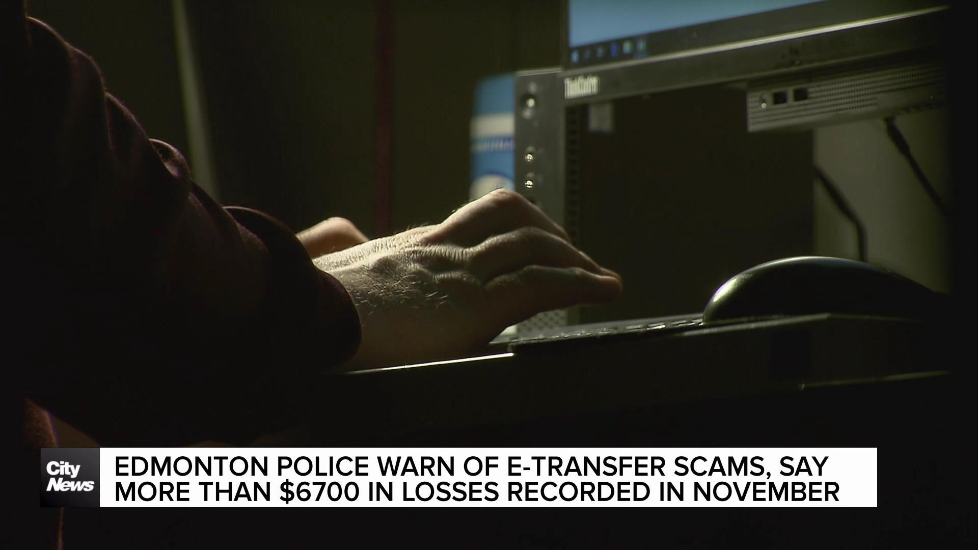 More than $6700 loss from e-transfer scam in November, Edmonton Police