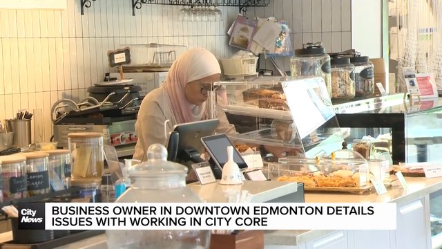 Business owner in downtown Edmonton details issues with working in city core