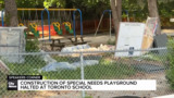 Construction of new playground for kids with special needs abruptly halted