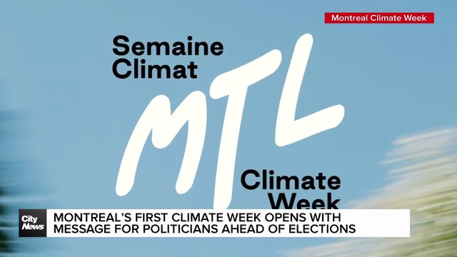 Montreal Climate Week launches with message for Quebec politicians