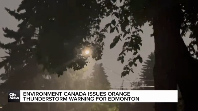 Environment Canada has issued an orange severe thunderstorm warning for Edmonton and Sherwood Park.