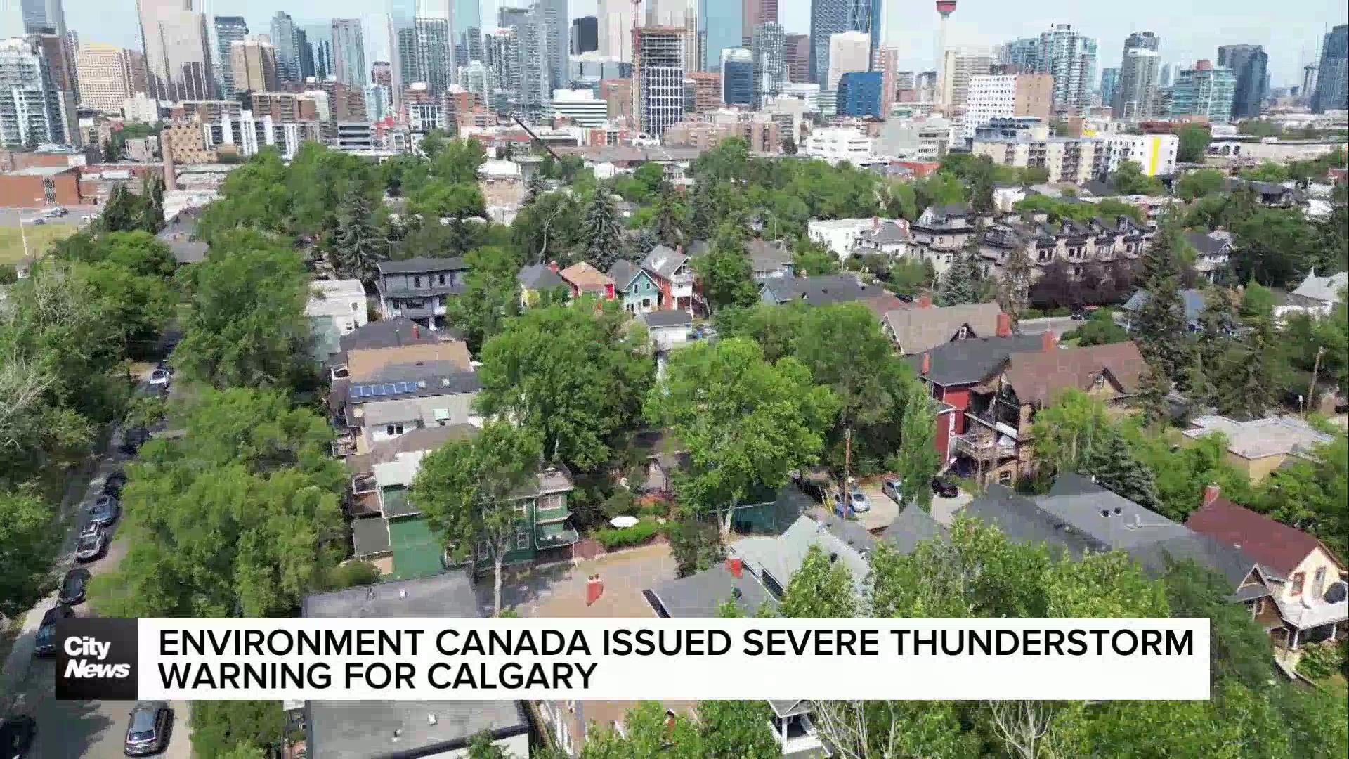 Environment Canada issued severe thunderstorm warning for Calgary