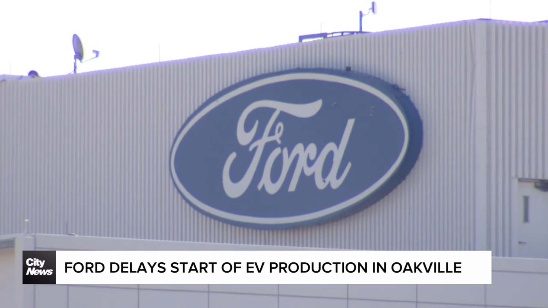 Business News: Ford delaying EV production in Oakville