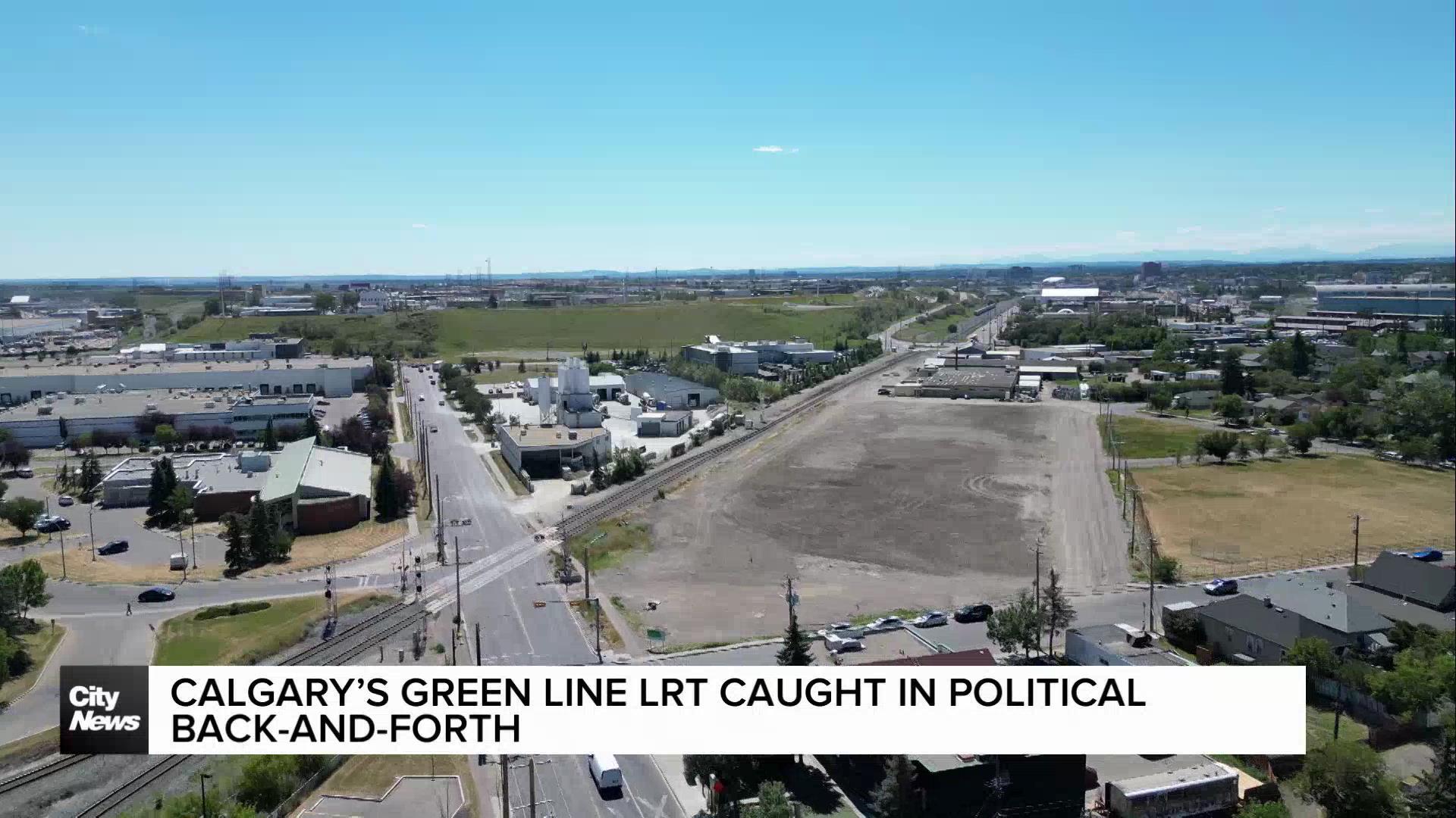 Calgary’s Green Line LRT caught in political back-and-forth