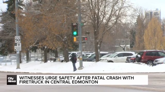 Witnesses urge safety after fatal crash with firetruck in central Edmonton