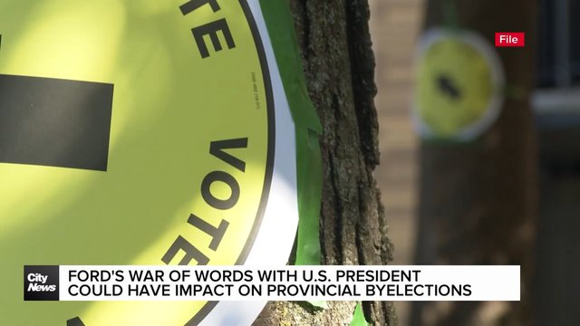 Ford's war of words with Trump could impact provincial byelections