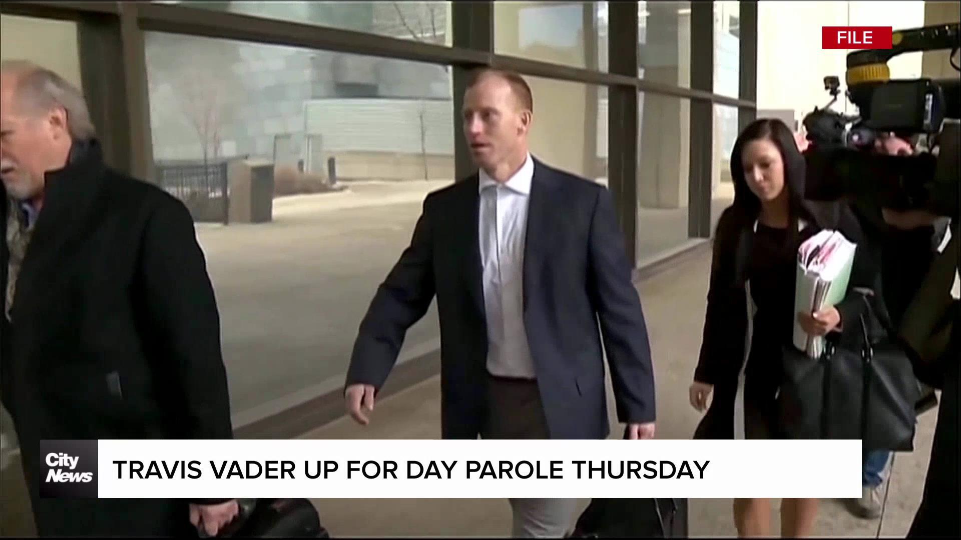 Travis Vader up for day parole Thursday