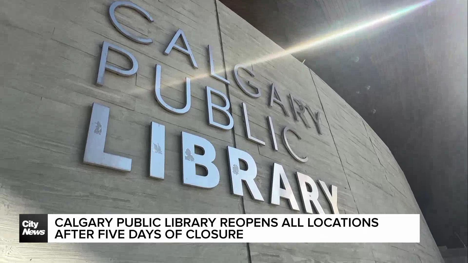 Calgary Public Library re-opens all locations after nearly week-long closure