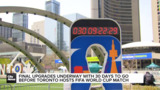 Final upgrades underway with 30 days to go before Toronto hosts FIFA World Cup match