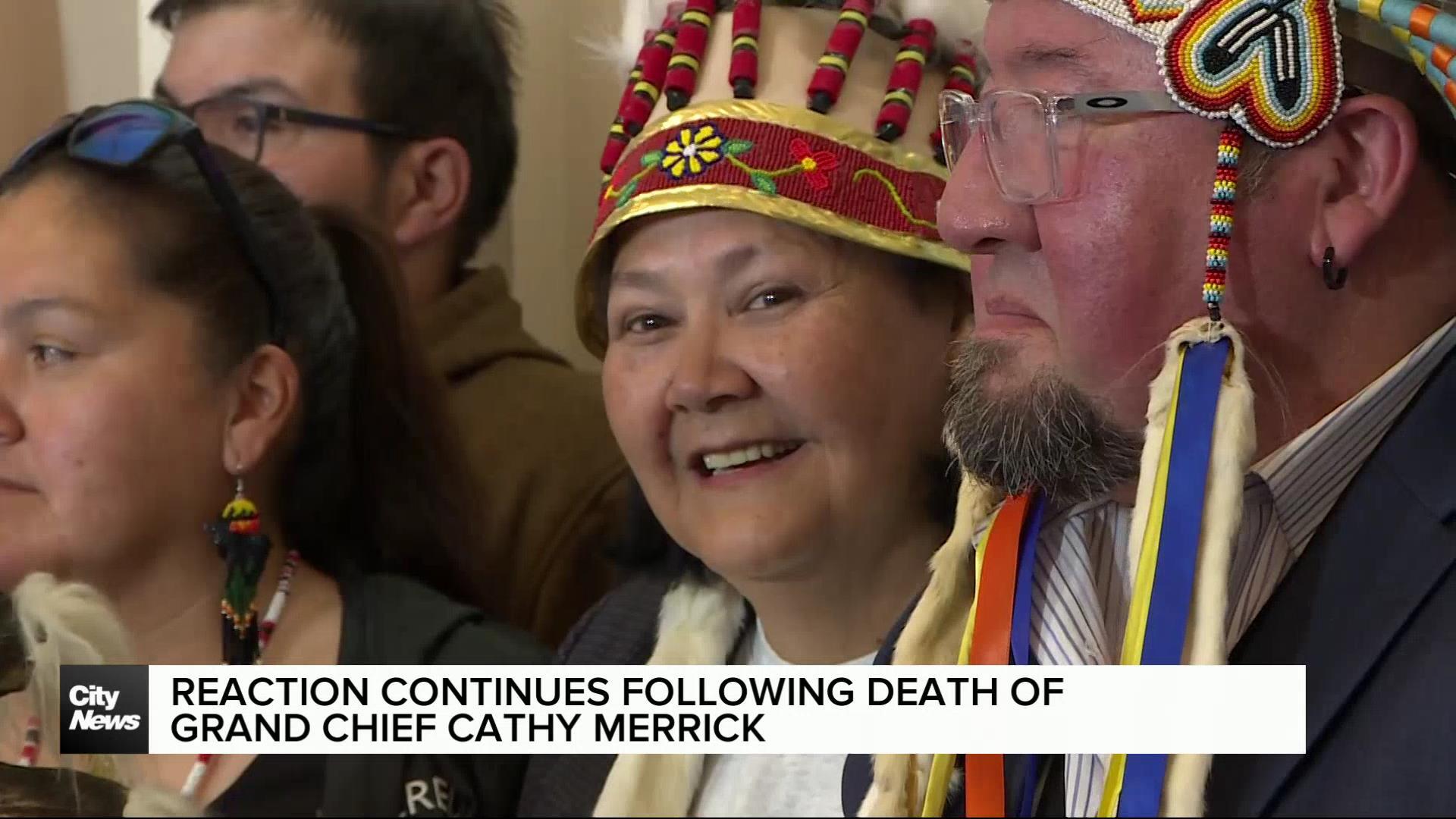 Reaction pouring in, following the death of Grand Chief Cathy Merrick