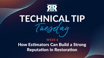 Technical Tip Tuesday: How Estimators Can Build a Strong Reputation in Restoration