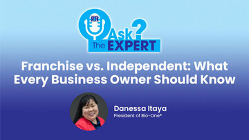 Ask The Expert  - Franchise vs. Independent: What Every Business Owner Should Know