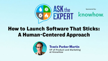 Ask The Expert - How to Launch Software That Sticks: A Human-Centered Approach 