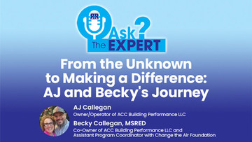 Ask The Expert - From the Unknown to Making a Difference: AJ and Becky's Journey