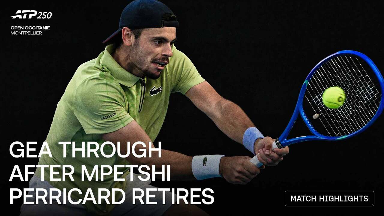 Highlights: Gea moves past Mpetshi Perricard due to injury retirement in Montpellier 2026