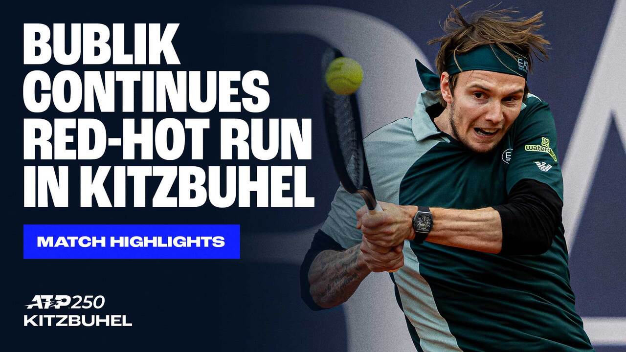 Highlights: Bublik reaches second consecutive final, advances in Kitzbuhel