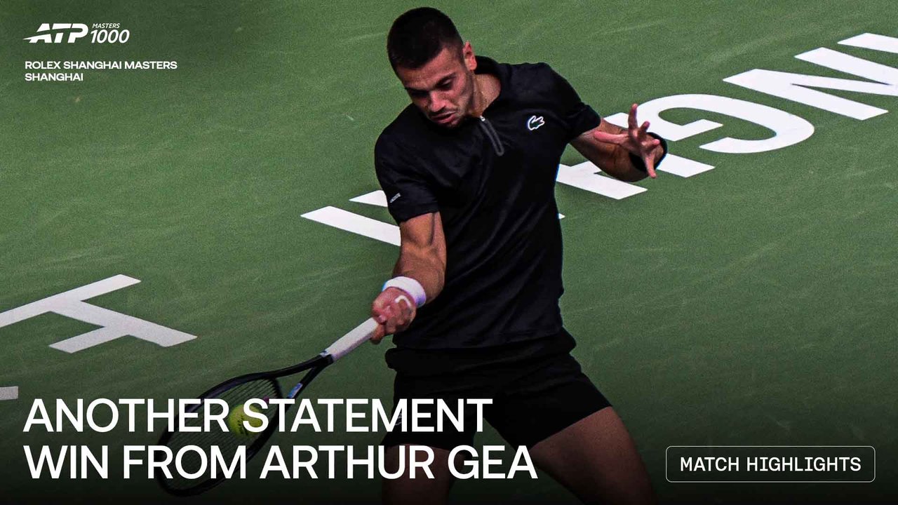 Highlights: Gea upsets Mensik to reach Shanghai 2026 QFs